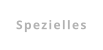 Spezielles
