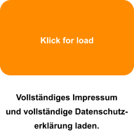 Vollständiges Impressum und vollständige Datenschutz- erklärung laden. Klick for load